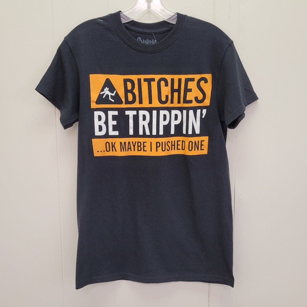 Spencer's "Bitches Be Trippin" T-shirt